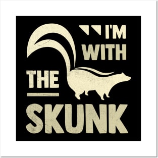 I'm With The Skunk Posters and Art